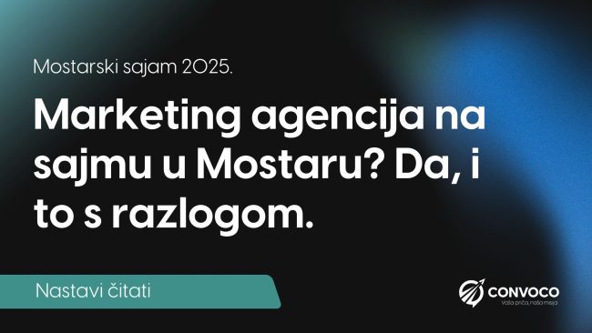 Marketing agencija na sajmu u Mostaru? Da, i to s razlogom.